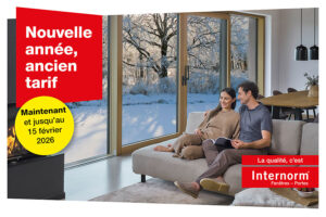 Jusqu'au 15 février 2026, bénéficiez des tarifs 2025 pour vos fenêtres Internorm !